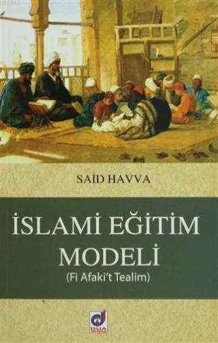 İslami Eğitim Modeli | Said Havva | Dua Yayıncılık