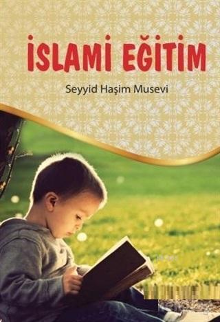 İslami Eğitim | Seyyid Haşim Musevi | İmam Rıza Dergahı Yayınları