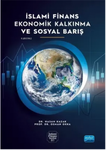 İslami Finans Ekonomik Kalkınma ve Sosyal Barış | Hasan Kazak | Nobel 