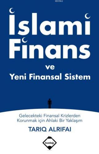 İslami Finans ve Yeni Finansal Sistem; Gelecekteki Finansal Krizlerden