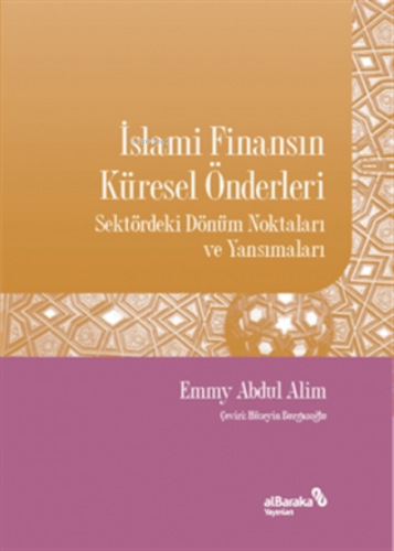 İslami Finansın Küresel Önderleri;Sektördeki Dönüm Noktaları Ve Yansı