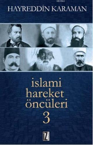 İslami Hareket Öncüleri - 3 | Hayreddin Karaman | İz Yayıncılık