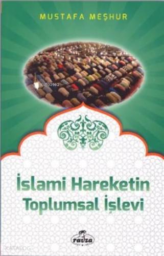 İslami Hareketin Toplumsal İşlevi | Mustafa Meşhur | Ravza Yayınları