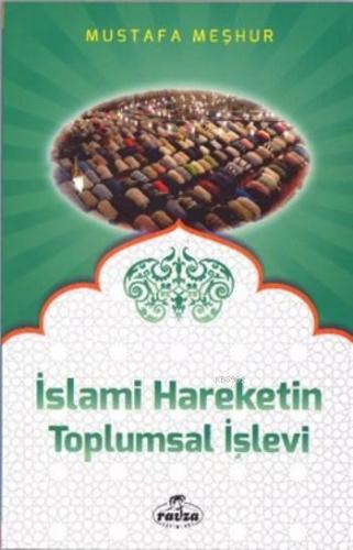 İslami Hareketin Toplumsal İşlevi | Mustafa Meşhur | Ravza Yayınları