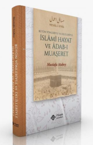 İslami Hayat Ve Adabı Muaşeret;Bütün Yönleriyle Ve Delilleriyle | Must