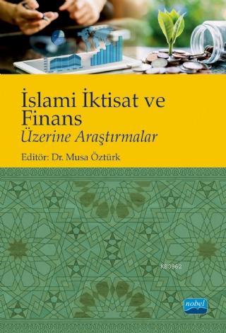 İslami İktisat ve Finans Üzerine Araştırmalar | Musa Öztürk | Nobel Ak