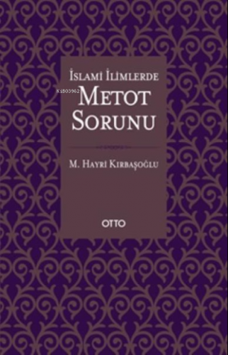 İslami İlimlerde Metot Sorunu | M. Hayri Kırbaşoğlu | Otto Yayınları