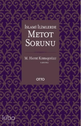 İslami İlimlerde Metot Sorunu | M. Hayri Kırbaşoğlu | Otto Yayınları