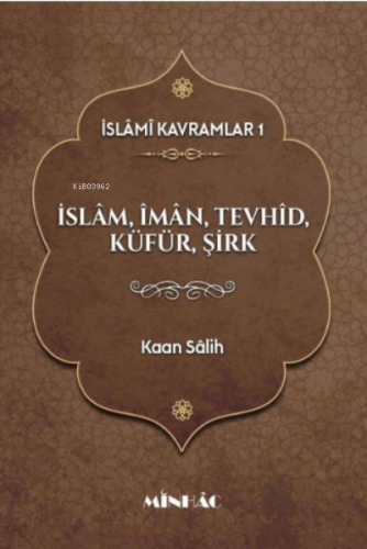 İslâmi Kavramlar 1 | Kaan Sâlih | Minhâc Yayınları