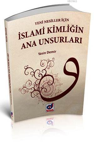 İslami Kimligin Ana Unsurları | Yasin Demir | Dua Yayıncılık