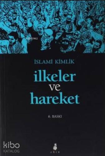 İslami Kimlik İlkeler ve Hareket | Heyet | Ekin Yayınları - İstanbul