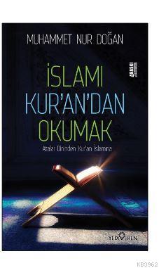 İslamı Kur'an'dan Okumak | Muhammet Nur Doğan | Yediveren Yayınları