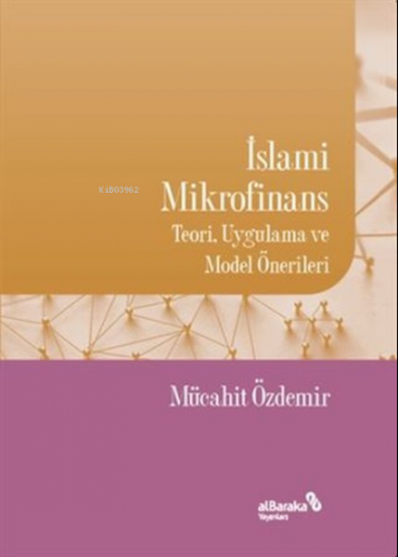 İslami Mikrofinans;Teori, Uygulama ve Model Önerileri | Mücahit Özdemi