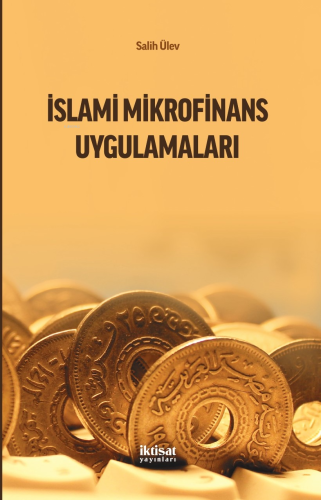 İslami Mikrofinans Uygulamaları | Salih Ülev | İktisat Yayınları