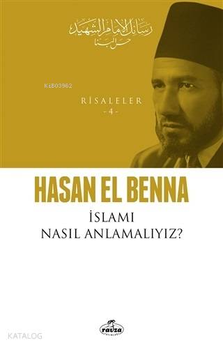 İslamı Nasıl Anlamalıyız? | Hasan El Benna | Ravza Yayınları