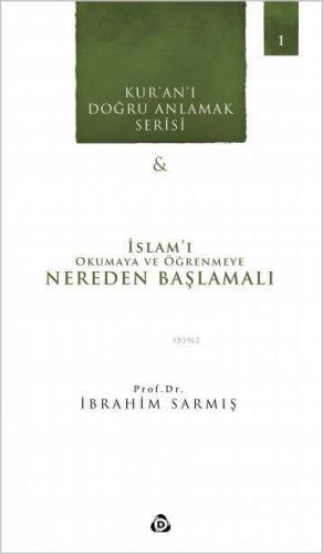 İslamı Okumaya ve Öğrenmeye Nereden Başlamalı | İbrahim Sarmış | Düşün