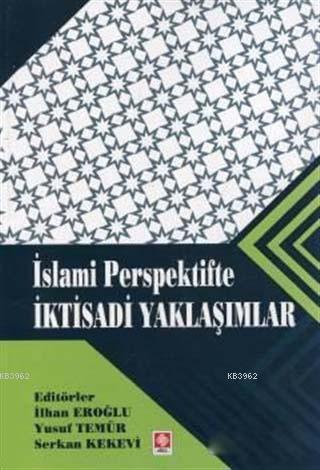 İslami Perspektifte İktisadi Yaklaşımlar | İlhan Eroğlu | Ekin Kitabev