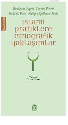 İslami Pratiklere Etnografik Yaklaşımlar | Thomas Pierret | Tekin Yayı