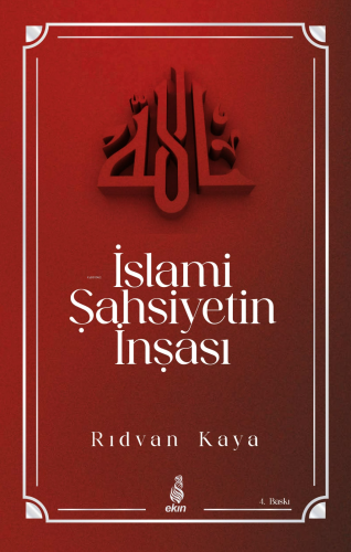 İslami Şahsiyetin İnşası | Rıdvan Kaya | Ekin Yayınları - İstanbul