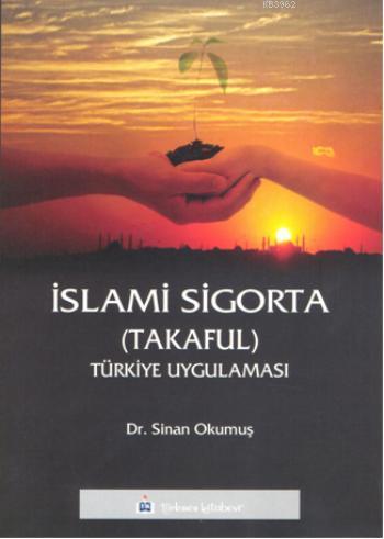 İslami Sigorta - Takaful; Türkiye Uygulaması | Sinan Okumuş | Türkmen 