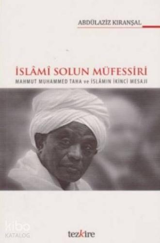 İslami Solun Müfessiri; Mahmud Muhammed Taha ve İslamın İkinci Mesajı 