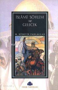 İslami Söylem ve Gelecek | Muhammed Hüseyin Fadlallah | Pınar Yayınlar