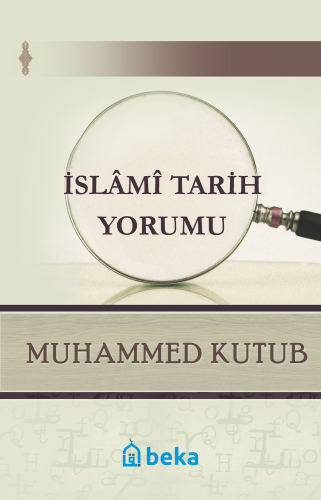 İslami Traih Yorumu | Muhammed Kutub | Beka Yayınları