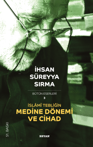 İslami Tebliğin Medine Dönemi ve Cihad | İhsan Süreyya Sırma | Beyan Y