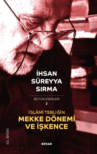 İslâmi Tebliğin Mekke Dönemi ve İşkence | İhsan Süreyya Sırma | Beyan 