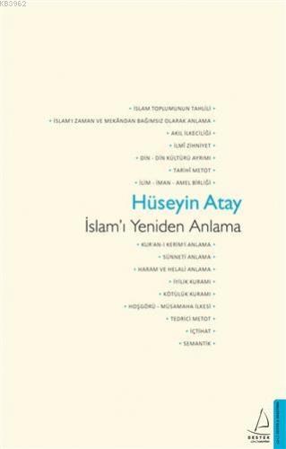 İslam'ı Yeniden Anlama | Hüseyin Atay | Destek Yayınları