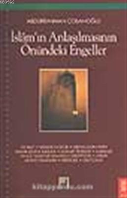 İslam'ın Anlaşılmasının Önündeki Engeller | Abdurrahman Çobanoğlu | İh