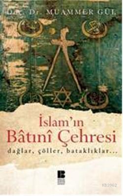 İslam'ın Batıni Çehresi | Muammer Gül | Bilge Kültür Sanat