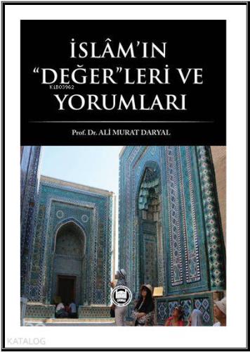 İslam'ın Değerleri ve Yorumları | Ali Murat Daryal | M. Ü. İlahiyat Fa