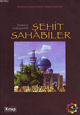 İslam'ın Doğuşunda Şehit Sahabiler | Muhammed Fehmi Abdülvehhab | Kita