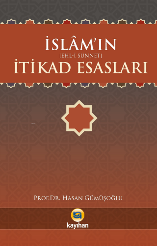 İslamın (Ehl - i Sünnet) İtikad Esasları | Hasan Gümüşoğlu | Kayıhan Y