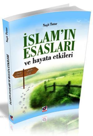 İslam'ın Esasları Ve Hayata Etkileri | Naşit Tutar | Dua Yayıncılık