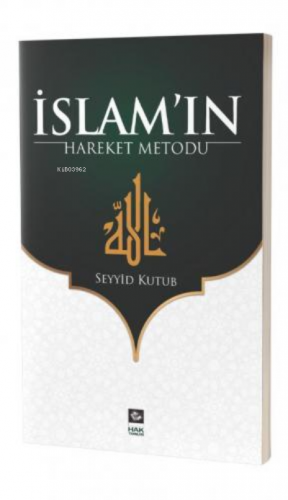 İslam'ın Hareket Metodu | Seyyid Kutub | Hak Yayınları