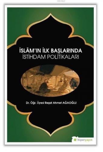 İslam'ın İlk Başlarında İstihdam Politikaları | Reşat Ahmet Ağaoğlu | 