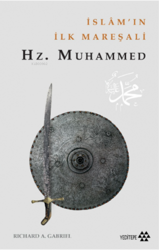 İslam'ın İlk Mareşali Hz. Muhammed | Richard A. Gabriel | Yeditepe Yay