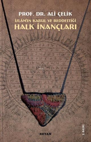 İslam'ın Kabul veya Reddettiği Halk İnançları | Prof. Dr. Ali ÇELİK | 