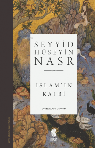 İslam'ın Kalbi | Seyyid Hüseyin Nasr | İnsan Yayınları