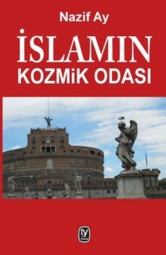 İslamın Kozmik Odası | Nazif Ay | Tekin Yayınevi