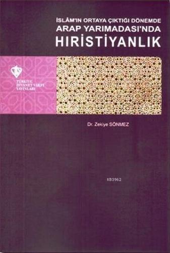 İslam'ın Ortaya Çıktığı Dönemde Arap Yarımadasında Hıristiyanlık | Zek