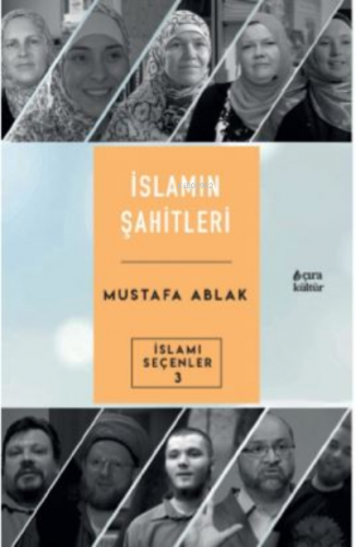 İslamın Şahitleri | Mustafa Ablak | Çıra Yayınları