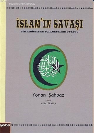 İslam'ın Savaşı Bir Hıristiyan Toplu kıyımın Öyküsü | Yonan Şahbaz | Y