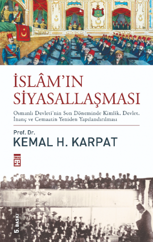 İslamın Siyasallaşması | Kemal Karpat | Timaş Tarih