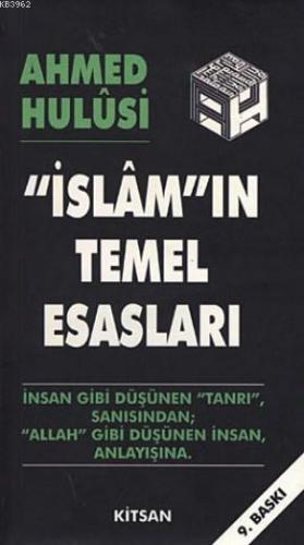 İslam'ın Temel Esasları | Ahmed Hulusi | Kitsan Yayınevi