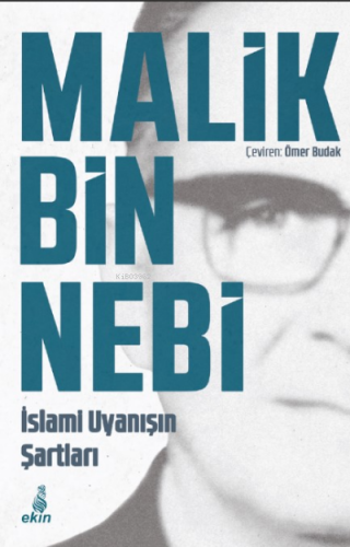 İslamin Uyanışın Şartları | Malik Bin Nebi | Ekin Yayınları - İstanbul