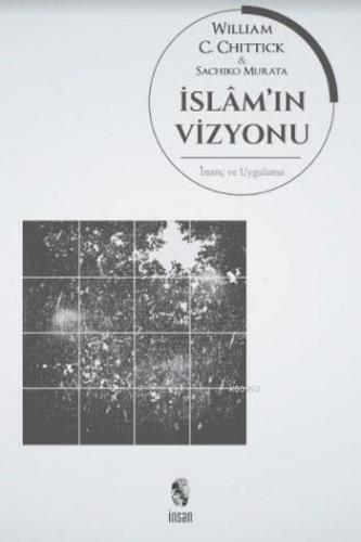 İslam'ın Vizyonu | Sachiko Murata | İnsan Yayınları