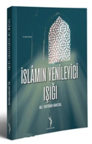 İslamın Yenileyici Işığı | Ali Haydar Haksal | Yenidevir Yayıncılık